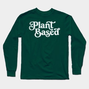 Plant Based / Vegan - Plant Based - Original Design Long Sleeve T-Shirt